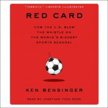 Red Card: How the U.S. Blew the Whistle on the World's Biggest Sports Scandal