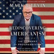 Rediscovering Americanism: And the Tyranny of Progressivism