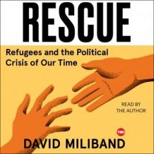 Rescue: Refugees and the Political Crisis of our Time