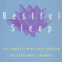 Restful Sleep: The Complete Mind/Body Program for Overcoming Insomnia