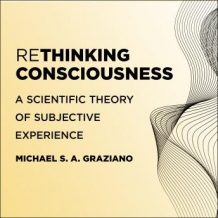 Rethinking Consciousness: A Scientific Theory of Subjective Experience