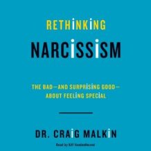 Rethinking Narcissism: The Bad-and Surprising Good-About Feeling Special