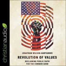 Revolution of Values: Reclaiming Public Faith for the Common Good