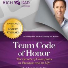 Rich Dad Advisors: Team Code of Honor: The Secrets of Champions in Business and in Life