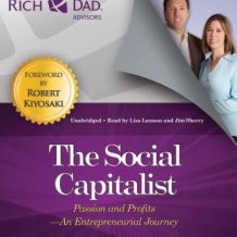 Rich Dad Advisors: The Social Capitalist: Passion and Profits - An Entrepreneurial Journey