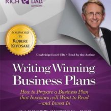 Rich Dad Advisors: Writing Winning Business Plans: How to Prepare a Business Plan that Investors will Want to Read - and Invest In