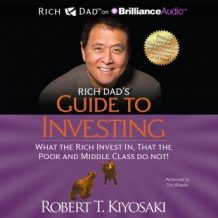 Rich Dad's Guide to Investing: What the Rich Invest In, That the Poor and Middle Class Do Not!