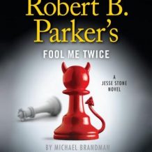 Robert B. Parker's Fool Me Twice: A Jesse Stone Novel