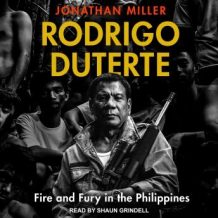 Rodrigo Duterte: Fire and Fury in the Philippines