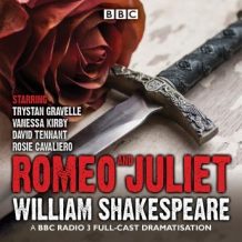 Romeo and Juliet: A BBC Radio 3 full-cast dramatisation