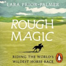 Rough Magic: Riding the world's wildest horse race