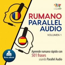 Rumano Parallel Audio - Aprende rumano rpido con 501 frases usando Parallel Audio - Volumen 1