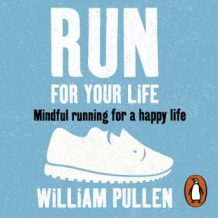 Run for Your Life: Mindful Running for a Happy Life