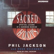 Sacred Hoops: Spiritual Lessons Of A Hardwood Warrior