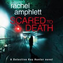 Scared to Death: A Detective Kay Hunter crime thriller