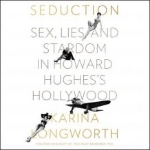 Seduction: Sex, Lies, and Stardom in Howard Hughes's Hollywood