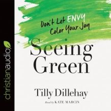 Seeing Green: Don't Let Envy Color Your Joy