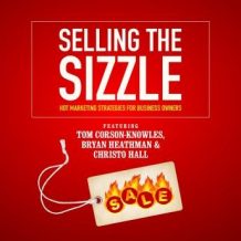 Selling the Sizzle: Hot Marketing Strategies for Business Owners