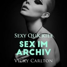 Sex im Archiv. Sexy Quickies: Erotik zum Hren