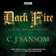 Shardlake: Dark Fire: BBC Radio 4 full-cast dramatisation