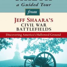 Shiloh: A Guided Tour from Jeff Shaara's Civil War Battlefields: What happened, why it matters, and what to see