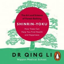 Shinrin-Yoku: The Art and Science of Forest Bathing