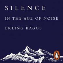 Silence: In the Age of Noise