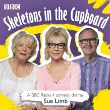 Skeletons in the Cupboard: A BBC Radio 4 Comedy Drama