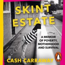 Skint Estate: A memoir of poverty, motherhood and survival