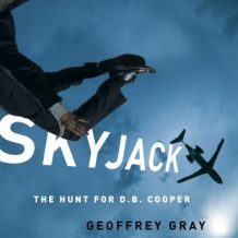 SKYJACK: The Hunt for D. B. Cooper
