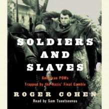 Soldiers and Slaves: American POWs Trapped by the Nazis' Final Gamble