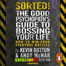 Sorted!: The Good Psychopath's Guide to Bossing Your Life