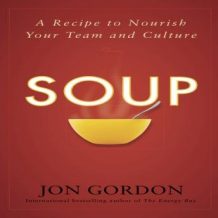 Soup: A Recipe to Nourish Your Team and Culture