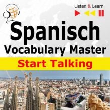 Spanish Vocabulary Master:Start Talking (30 Topics at Elementary Level: A1-A2 - Listen & Learn)