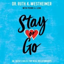 Stay or Go: Dr. Ruth's Rules for Real Relationships