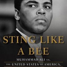 Sting Like a Bee: Muhammad Ali vs. the United States of America, 1966-1971
