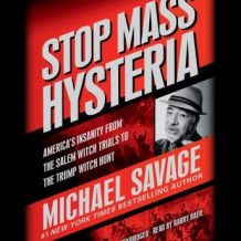 Stop Mass Hysteria: America's Insanity from the Salem Witch Trials to the Trump Witch Hunt