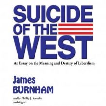 Suicide of the West: An Essay on the Meaning and Destiny of Liberalism