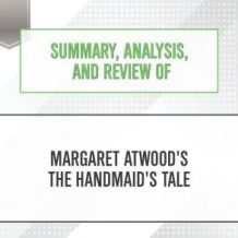 Summary, Analysis, and Review of Margaret Atwood's The Handmaid's Tale