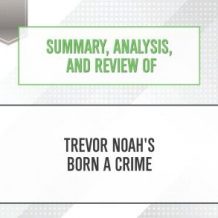 Summary, Analysis, and Review of Trevor Noah's Born a Crime