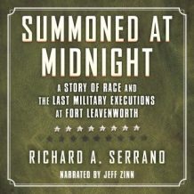 Summoned at Midnight: A Story of Race and the Last Military Executions at Fort Leavenworth