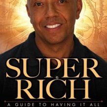 Super Rich: A Guide to Having It All