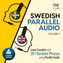 Swedish Parallel Audio - Learn Swedish with 501 Random Phrases using Parallel Audio - Volume 1