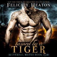 Tamed by a Tiger (Eternal Mates Paranormal Romance Series Book 13)