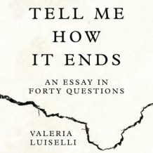 Tell Me How it Ends: An Essay in Forty Questions