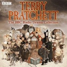 Terry Pratchett: The BBC Radio Drama Collection: Seven full-cast dramatisations