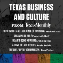 Texas Business and Culture from Texas Monthly