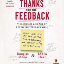 Thanks for the Feedback: The Science and Art of Receiving Feedback Well