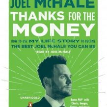 Thanks for the Money: How to Use My Life Story to Become the Best Joel McHale You Can Be