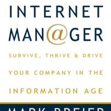 The 10-Second Internet Manager: Survive, Thrive, and Drive Your Company in the Information Age
